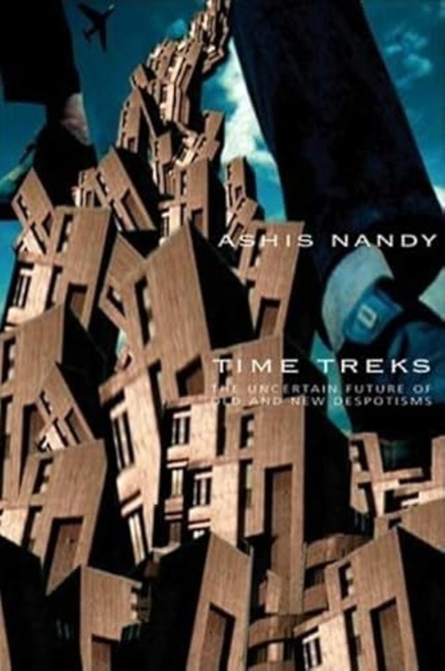 Time Treks – The Uncertain Future of Old and New Despotisms
