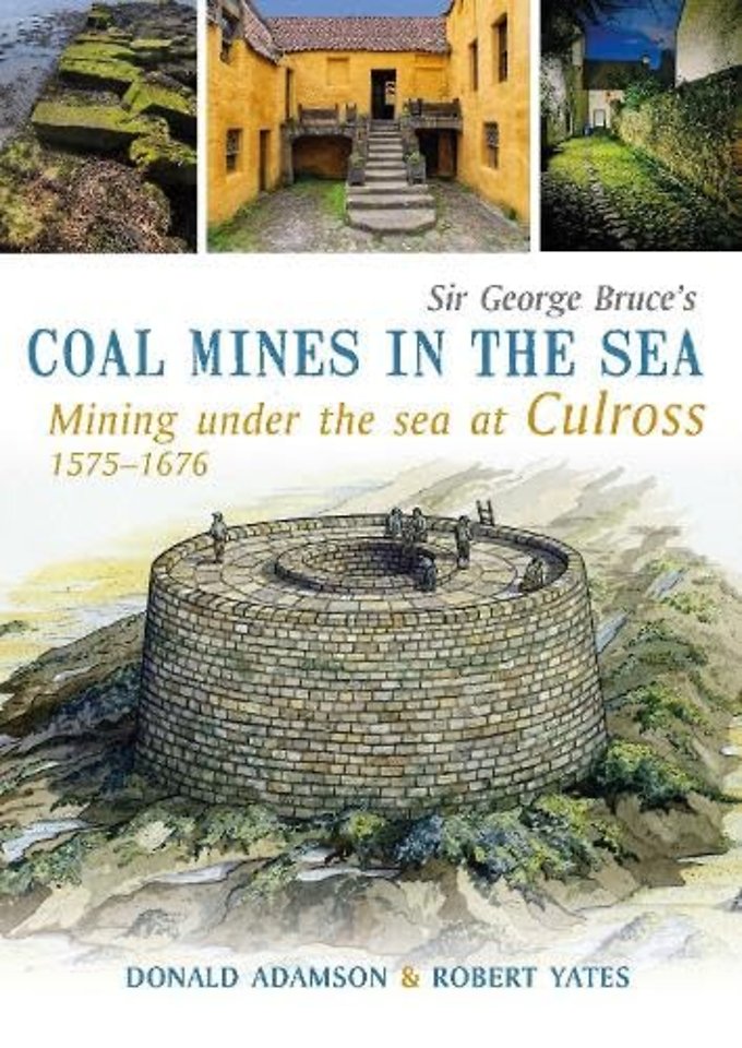 Sir George Bruce's COAL MINES IN THE SEA