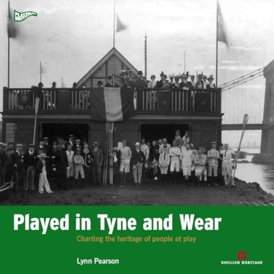 Played in Tyne and Wear – Charting the Heritage of People at Play