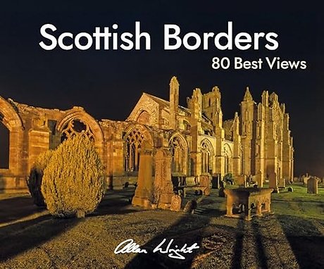 Scottish Borders: 80 Best Views