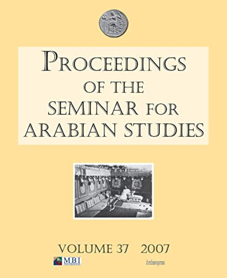 Proceedings of the Seminar for Arabian Studies Volume 37 2007