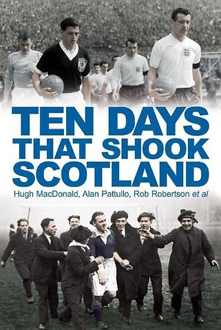Ten Days That Shook Scotland