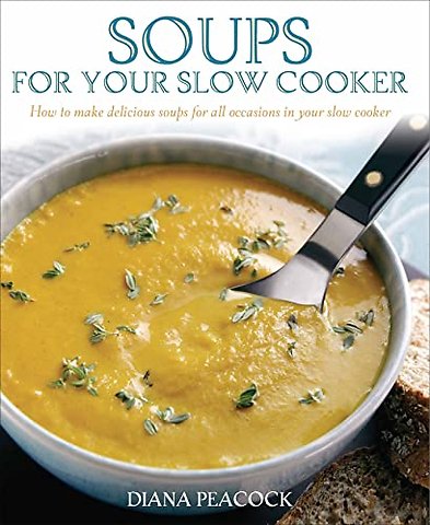 Soups For Your Slow Cooker