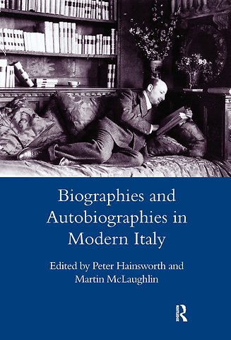 Biographies and Autobiographies in Modern Italy: a Festschrift for John Woodhouse