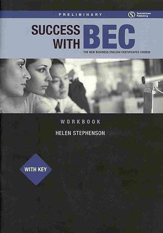 Success with BEC: The New Business English Certificates Preliminary Workbook With Key