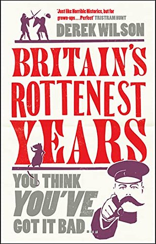 Britain's Really Rottenest Years: Why This Year Might Not be Such a Rotten One After All