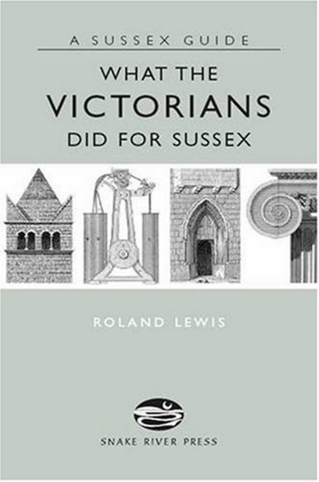 What the Victorians Did for Sussex