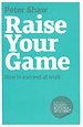 Raise Your Game Raise Your Game
