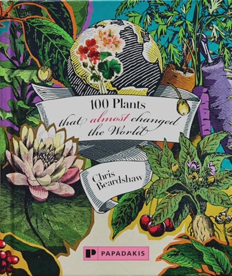100 Plants That (Almost) Changed The World