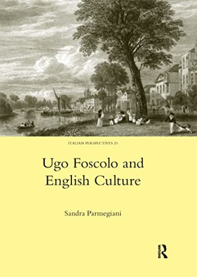Ugo Foscolo and English Culture