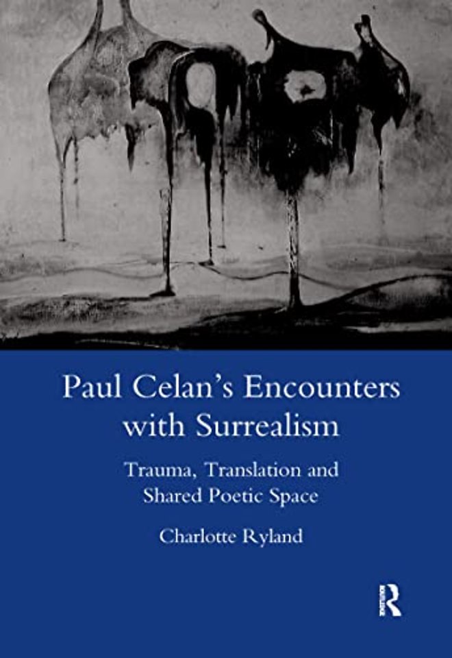 Paul Celan's Encounters with Surrealism