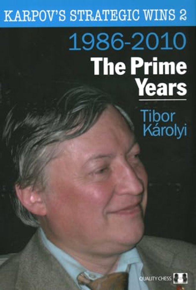 Karpov's Strategic Wins 2 – The Prime Years