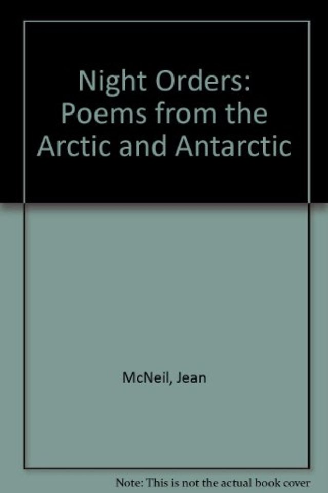 Night Orders: Poems from the Arctic and Antarctic