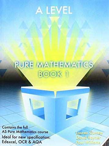 Essential Maths A Level Pure Mathematics Book 1