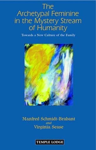 The Archetypal Feminine in the Mystery Stream of Humanity