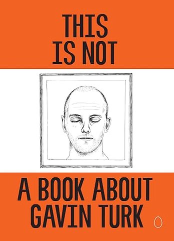 This is Not a Book About Gavin Turk