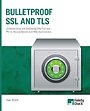 Bulletproof SSL and TLS