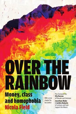 Over the Rainbow: Money, Class & Homophobia