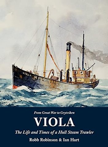 Viola: The Life and Times of a Hull Steam Trawler