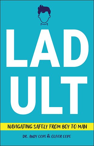 Ladult: Navigating Safely from Boy to Man