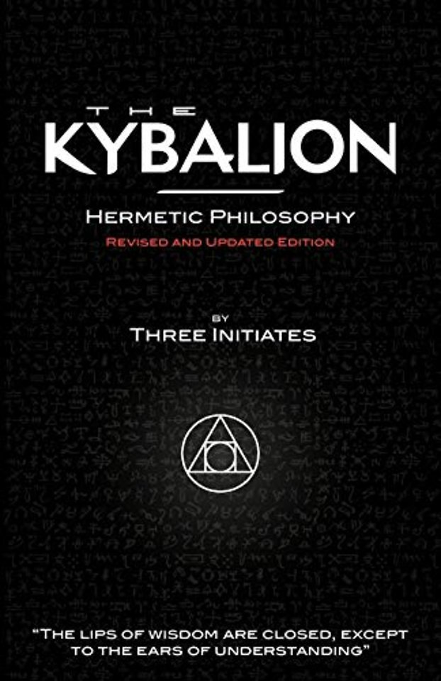 The Kybalion - Hermetic Philosophy - Revised and Updated Edition