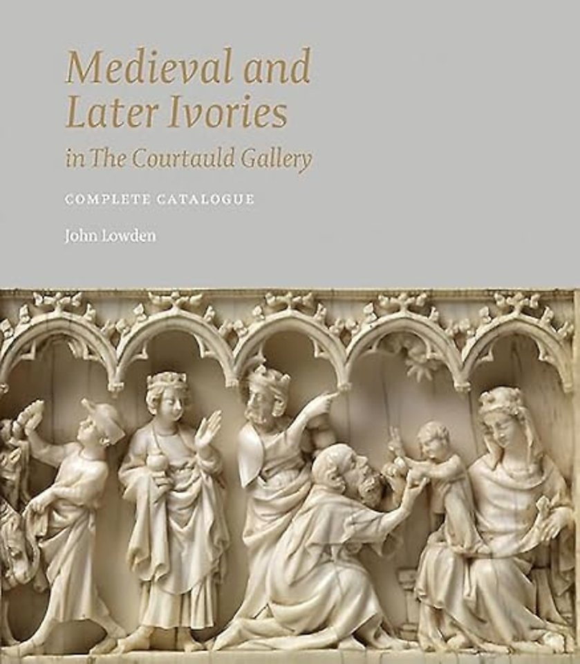 Medieval and Later Ivories in the Courtauld Gallery