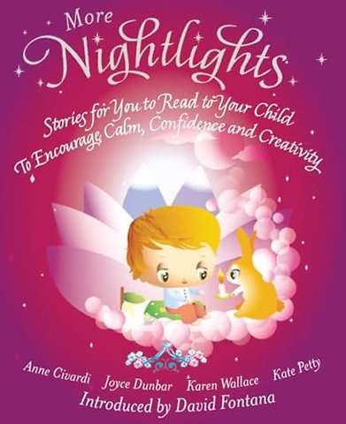 More Nightlights – Stories for You to Read to Your Child – to Encourage Calm, Confidence and Creativity