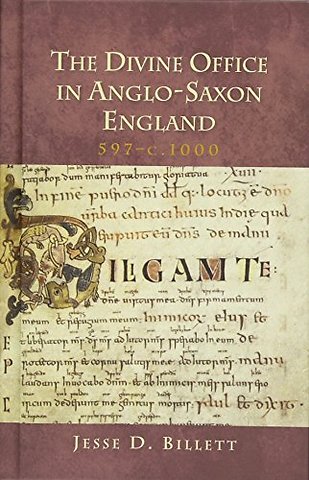 Divine Office in Anglo–Saxon England, 597–c.1000