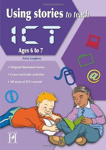 Using Stories to Teach ICT Ages 6-7
