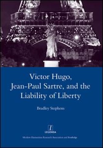 Victor Hugo, Jean-Paul Sartre, and the Liability of Liberty