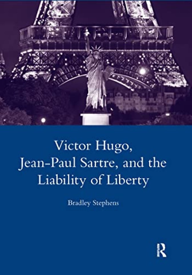 Victor Hugo, Jean-Paul Sartre, and the Liability of Liberty
