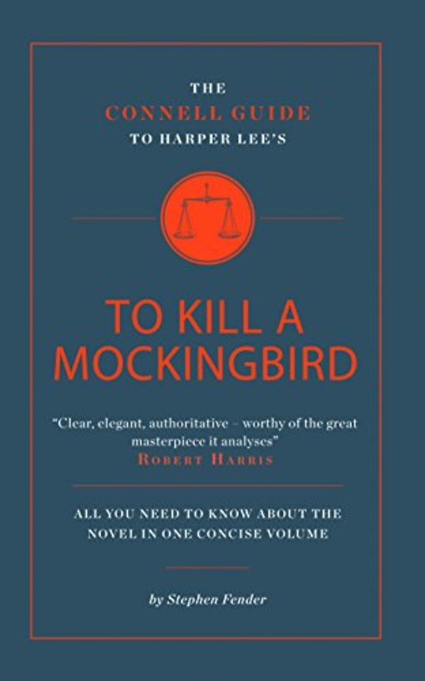 The Connell Guide To Harper Lee's To Kill a Mockingbird