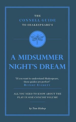 The Connell Guide To Shakespeare's A Midsummer Night's Dream