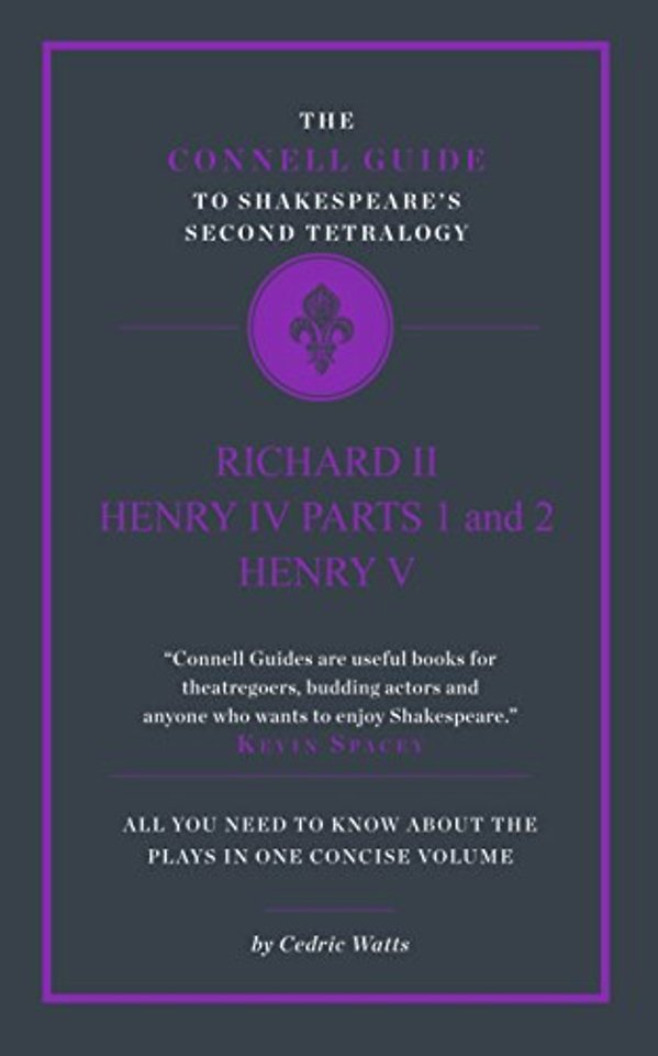 The Connell Guide to Shakespeare's Second Tetralogy