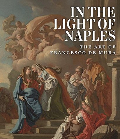 In the Light of Naples: The Art of Francesco de Mura