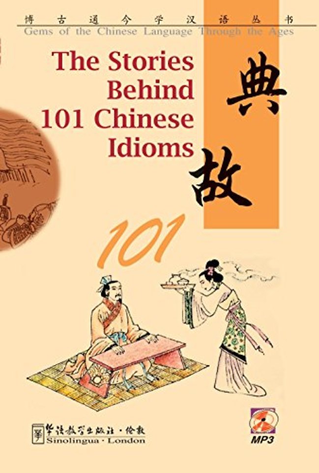 The Stories Behind 101 Chinese Idioms