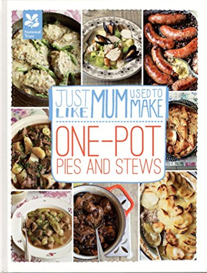 Just Like Mum Used to Make – One Pot Pies & Stews