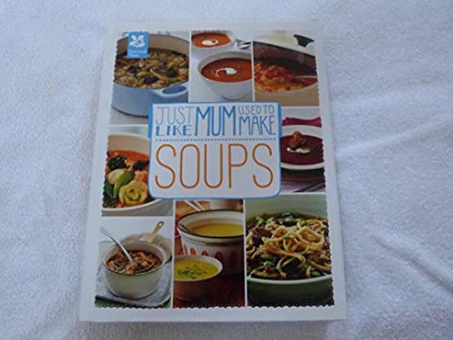 Just Like Mum Used to Make – Soups