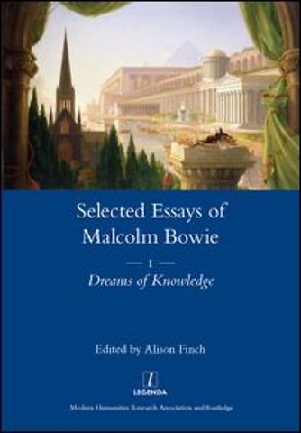 Selected Essays of Malcolm Bowie Vol. 1