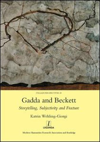 Gadda and Beckett: Storytelling, Subjectivity and Fracture