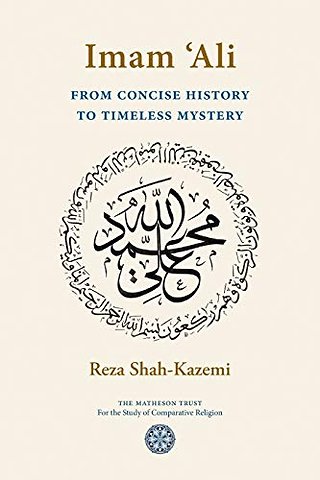 Imam `Ali From Concise History to Timeless Mystery
