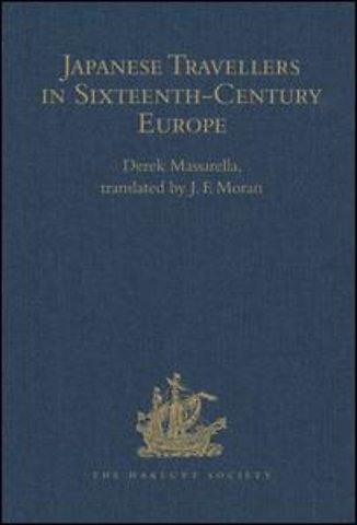 Japanese Travellers in Sixteenth-Century Europe: A Dialogue Concerning the Mission of the Japanese Ambassadors to the Roman Curia (1590)