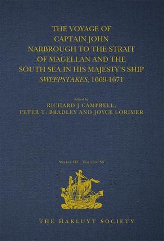 Voyage of Captain John Narbrough to the Strait of Magellan and the South Sea in his Majesty's Ship Sweepstakes, 1669-1671