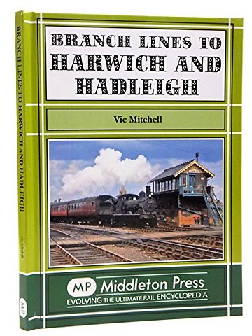 Branch Lines to Harwich and Hadleigh