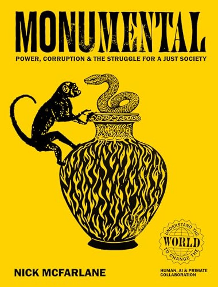 Monumental: Power, Corruption & the Struggle for a Just Society