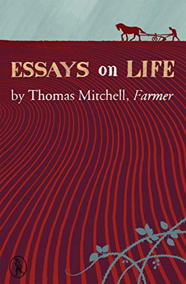 Essays on Life by Thomas Mitchell, Farmer