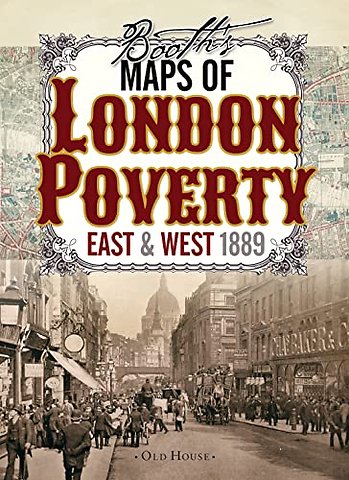 Booth’s Maps of London Poverty, 1889