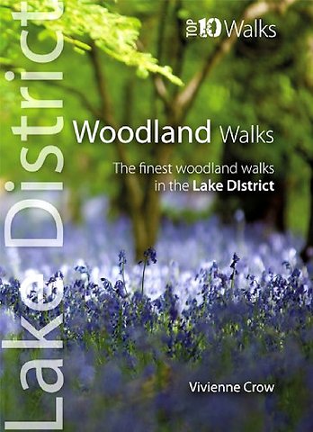Woodland Walks - Top 10 Walks Series, Lake District