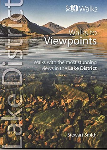 Walks to Viewpoints - Top 10 Walks Series, Lake District