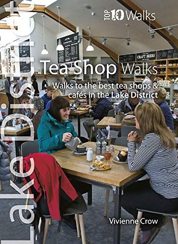 Lake District Tea Shop Walks (Top 10)